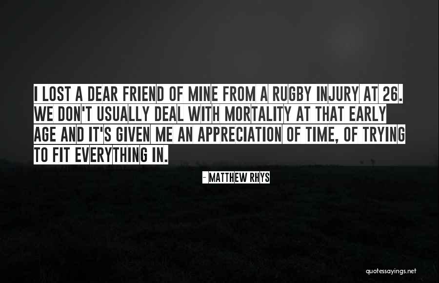 Lost Friend Quotes By Matthew Rhys Lost Friend Quotes By Matthew Rhys