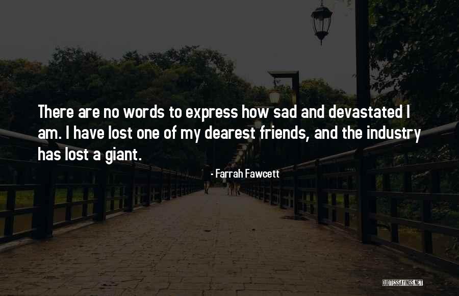 Lost Friend Sad Quotes By Farrah Fawcett