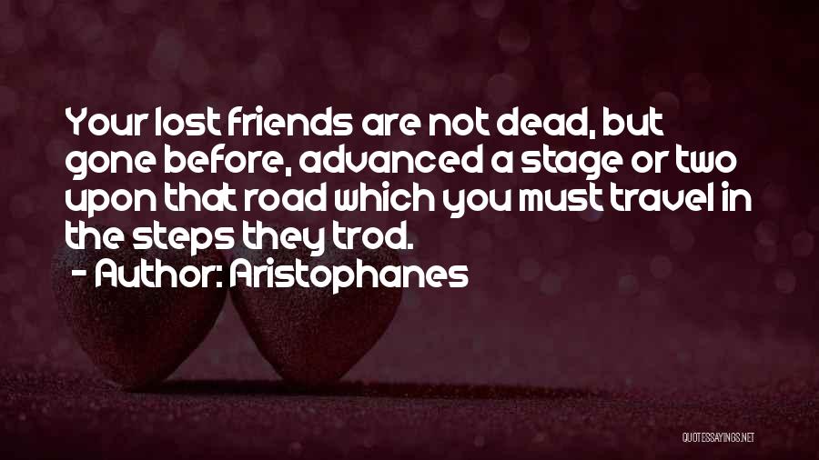 Lost Friends Quotes By Aristophanes