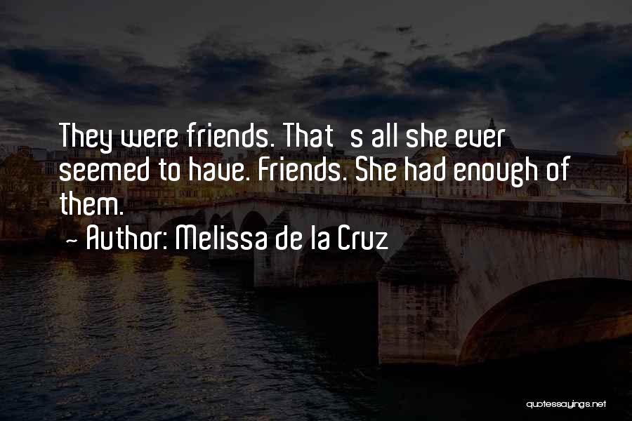 Lost Friends Quotes By Melissa De La Cruz