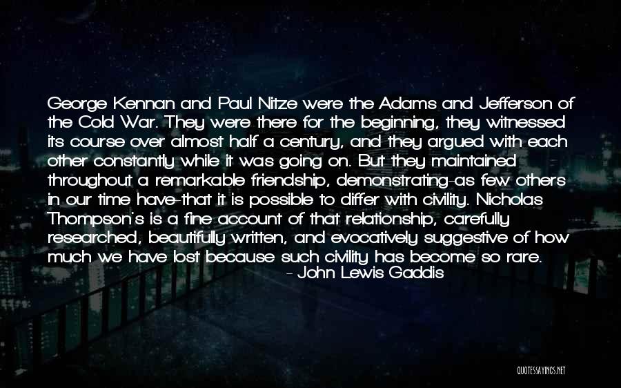 Lost Friendship Quotes By John Lewis Gaddis Lost Friendship Quotes By John Lewis Gaddis