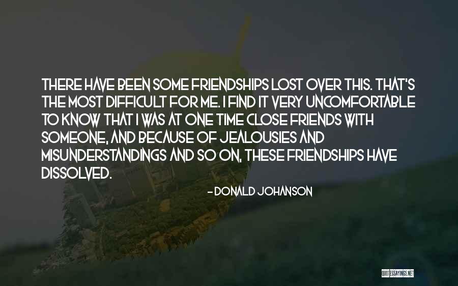 Lost Friendships Quotes By Donald Johanson Lost Friendships Quotes By Donald Johanson