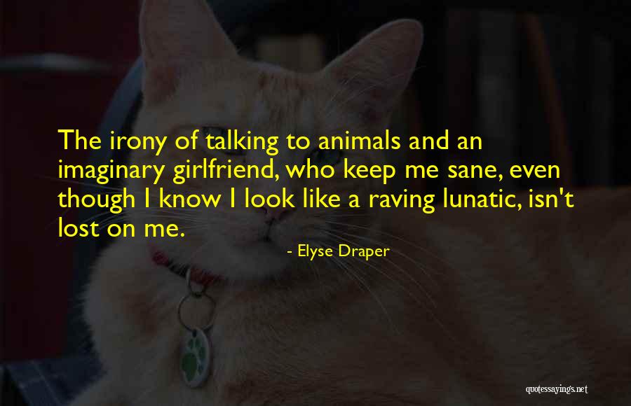Lost Girlfriend Quotes By Elyse Draper Lost Girlfriend Quotes By Elyse Draper