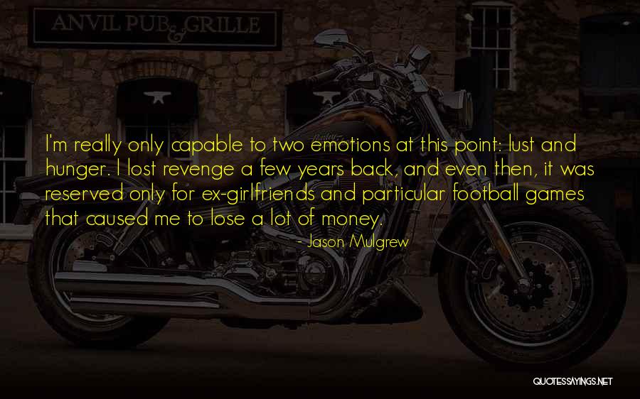 Lost Girlfriend Quotes By Jason Mulgrew Lost Girlfriend Quotes By Jason Mulgrew