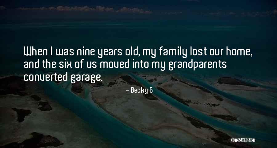 Lost Grandparents Quotes By Becky G Lost Grandparents Quotes By Becky G