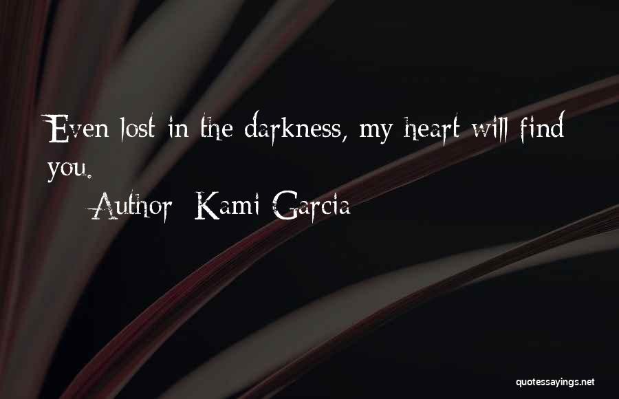 Lost Heart Quotes By Kami Garcia