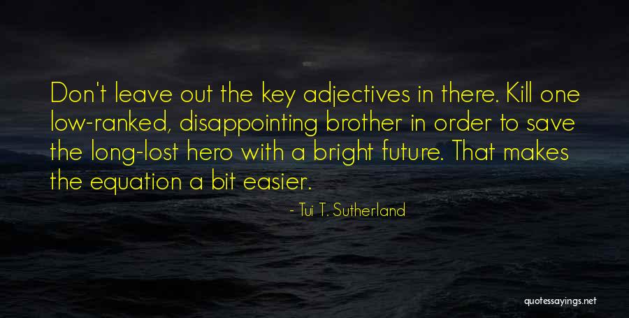 Lost Hero Quotes By Tui T. Sutherland Lost Hero Quotes By Tui T. Sutherland