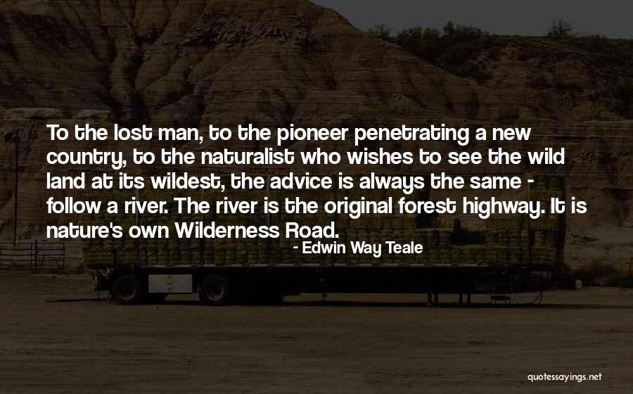 Lost Highway Quotes By Edwin Way Teale Lost Highway Quotes By Edwin Way Teale