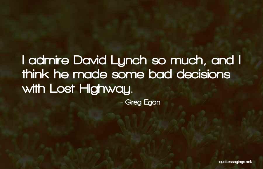 Lost Highway Quotes By Greg Egan