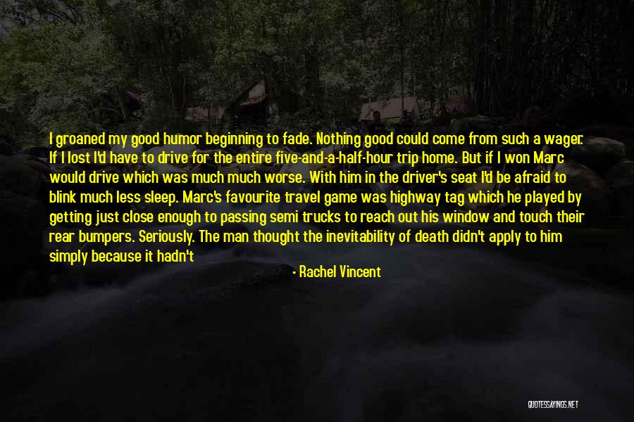 Lost Highway Quotes By Rachel Vincent Lost Highway Quotes By Rachel Vincent