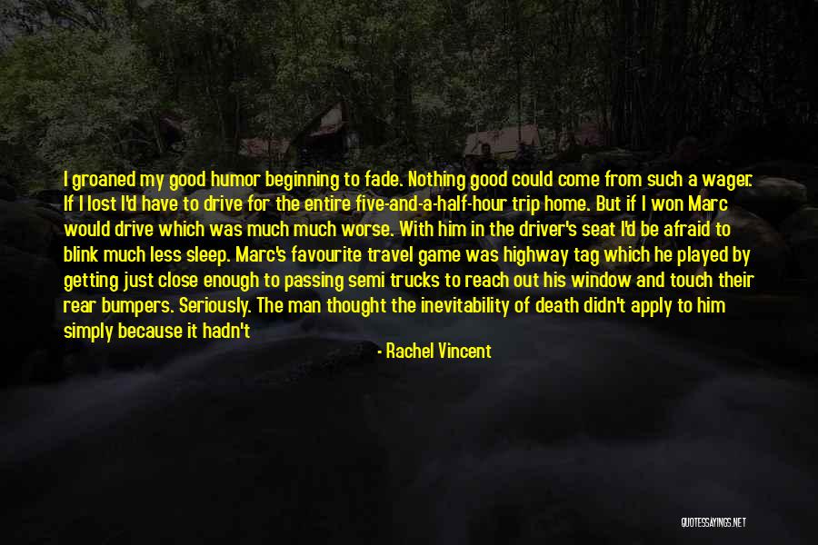 Lost Highway Quotes By Rachel Vincent