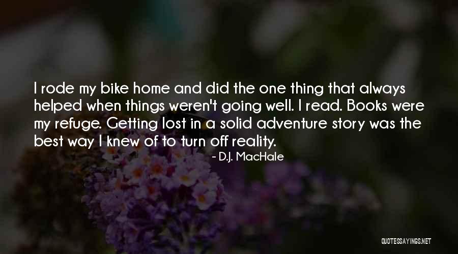 Lost Home Quotes By D.J. MacHale