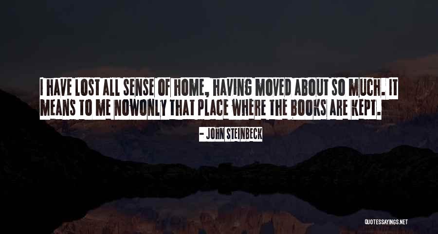 Lost Home Quotes By John Steinbeck