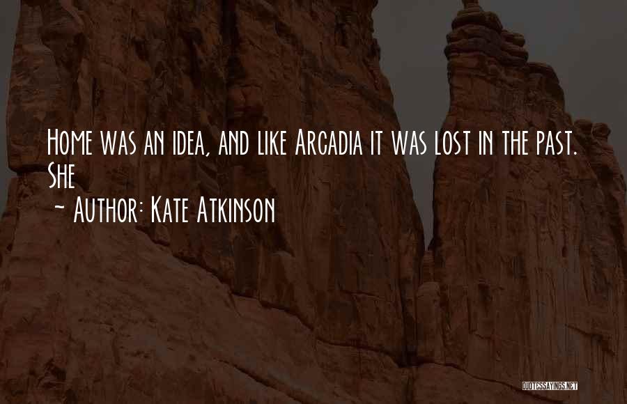 Lost Home Quotes By Kate Atkinson