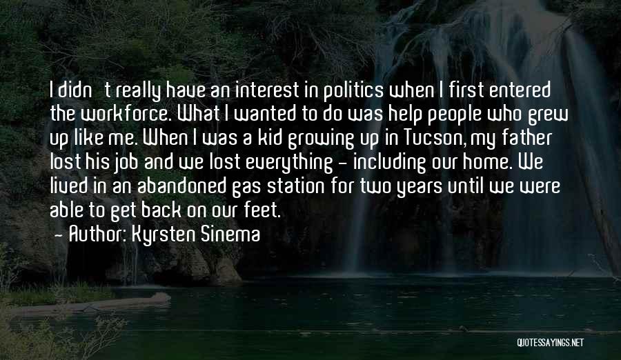 Lost Home Quotes By Kyrsten Sinema