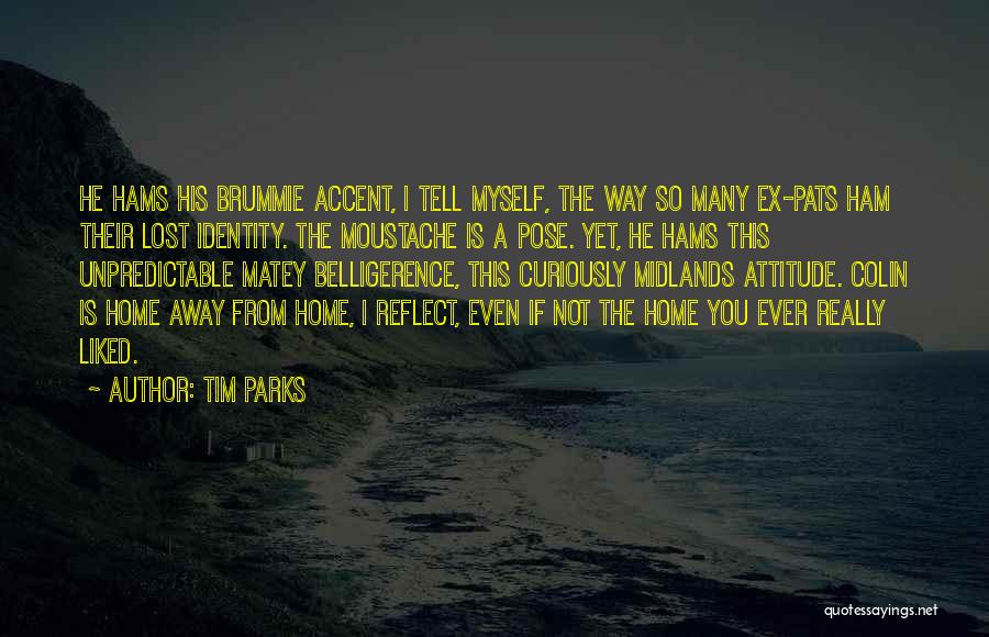 Lost Home Quotes By Tim Parks