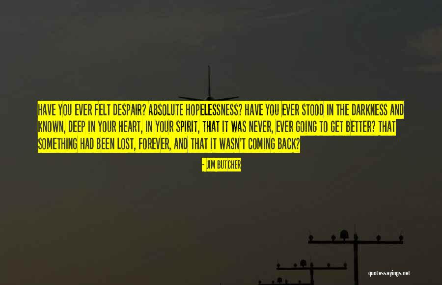 Lost Hopelessness Quotes By Jim Butcher Lost Hopelessness Quotes By Jim Butcher