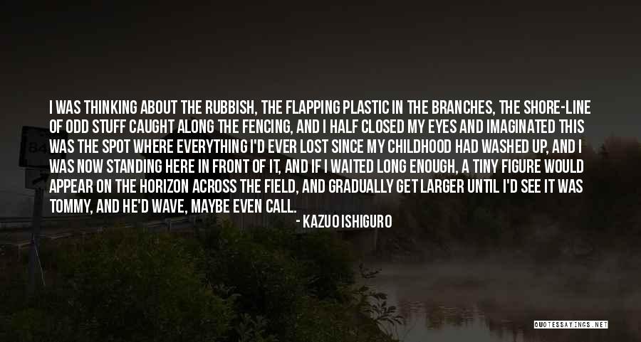 Lost Horizon Quotes By Kazuo Ishiguro Lost Horizon Quotes By Kazuo Ishiguro