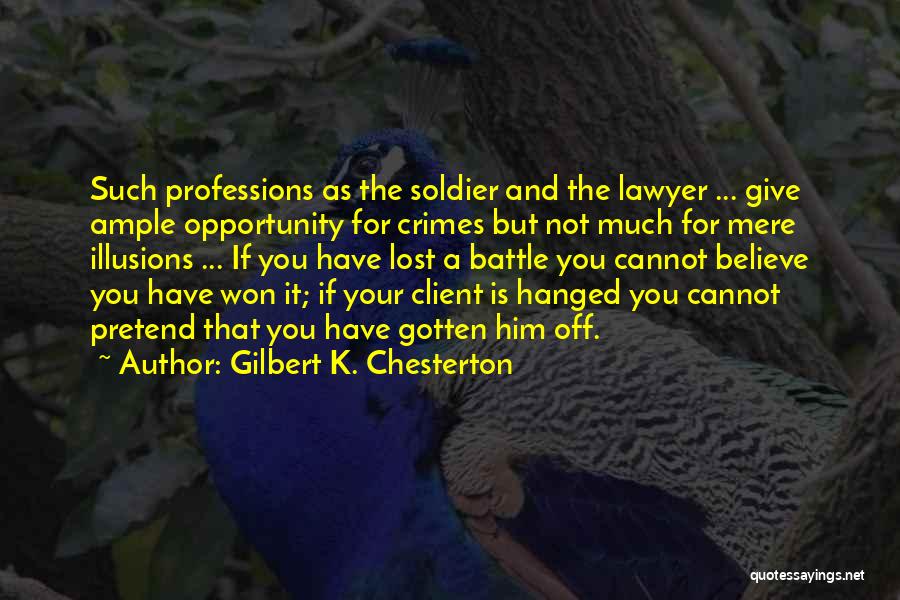 Lost Illusions Quotes By Gilbert K. Chesterton