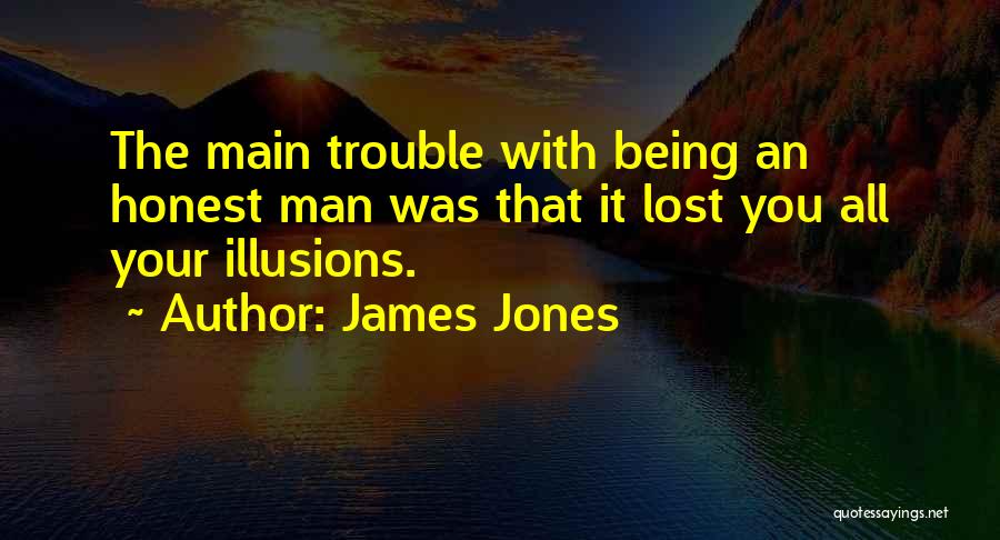 Lost Illusions Quotes By James Jones