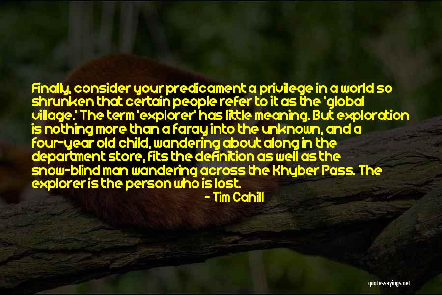 Lost In A World Quotes By Tim Cahill Lost In A World Quotes By Tim Cahill