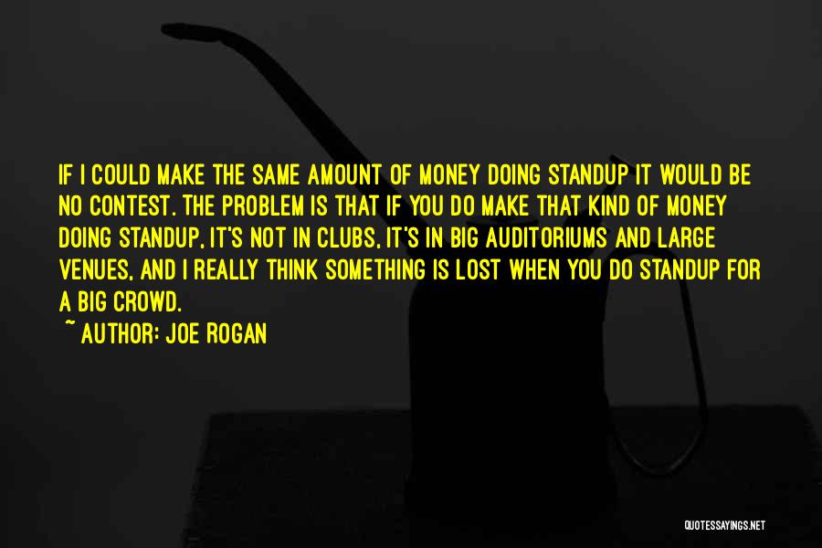 Lost In Crowd Quotes By Joe Rogan