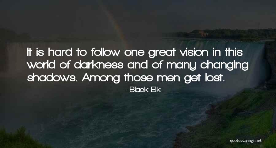 Lost In Darkness Quotes By Black Elk Lost In Darkness Quotes By Black Elk