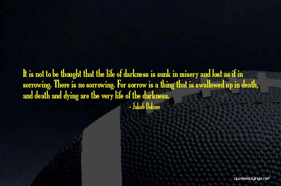 Lost In Darkness Quotes By Jakob Bohme Lost In Darkness Quotes By Jakob Bohme
