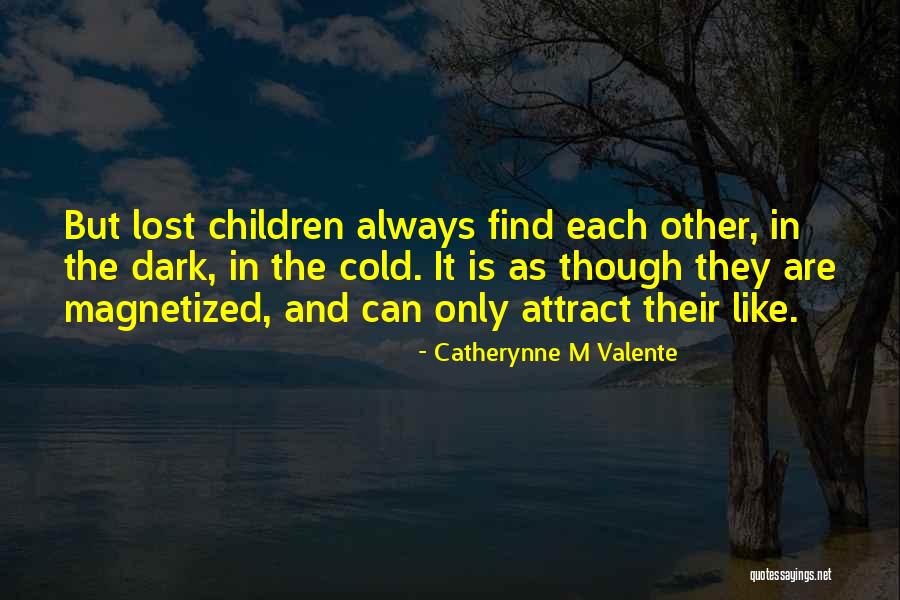 Lost In Each Other Quotes By Catherynne M Valente Lost In Each Other Quotes By Catherynne M Valente