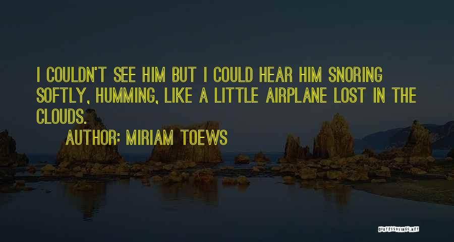 Lost In Him Quotes By Miriam Toews