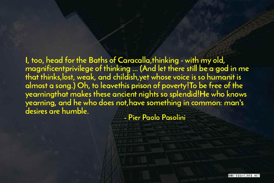 Lost In My Head Quotes By Pier Paolo Pasolini Lost In My Head Quotes By Pier Paolo Pasolini
