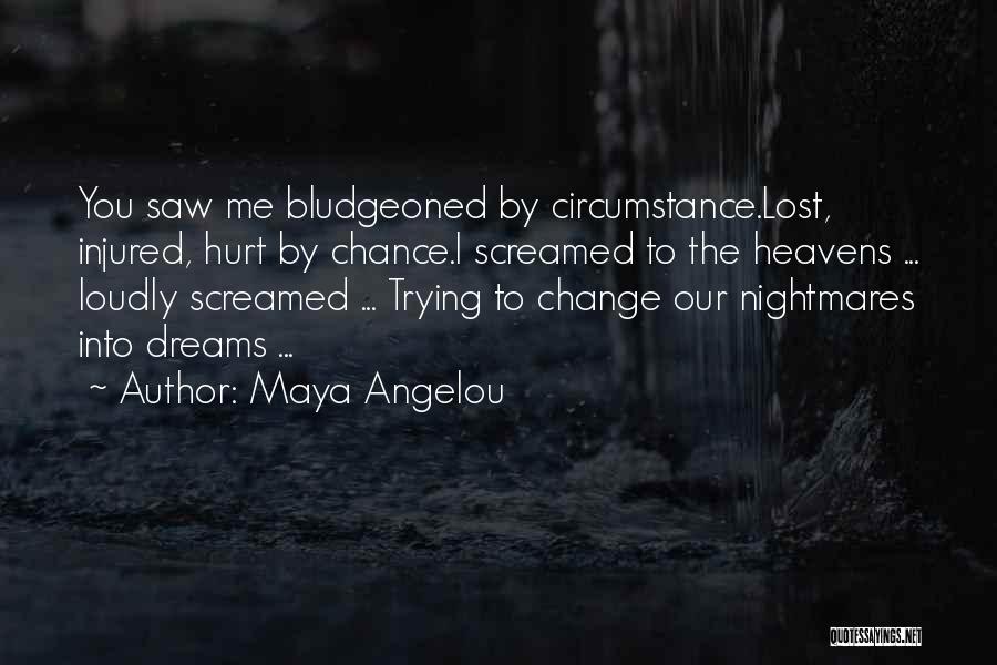 Lost In Nightmares Quotes By Maya Angelou
