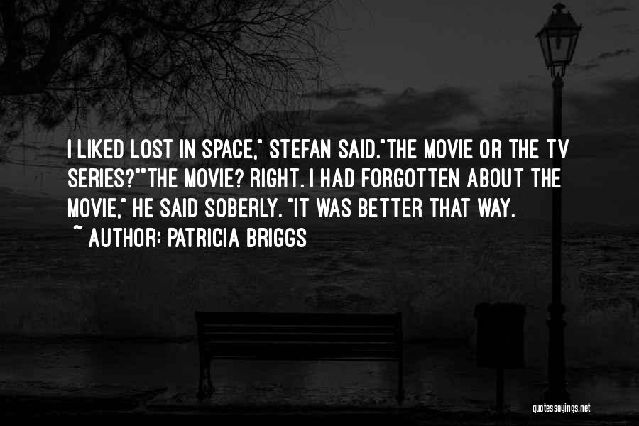 Lost In Space Tv Quotes By Patricia Briggs