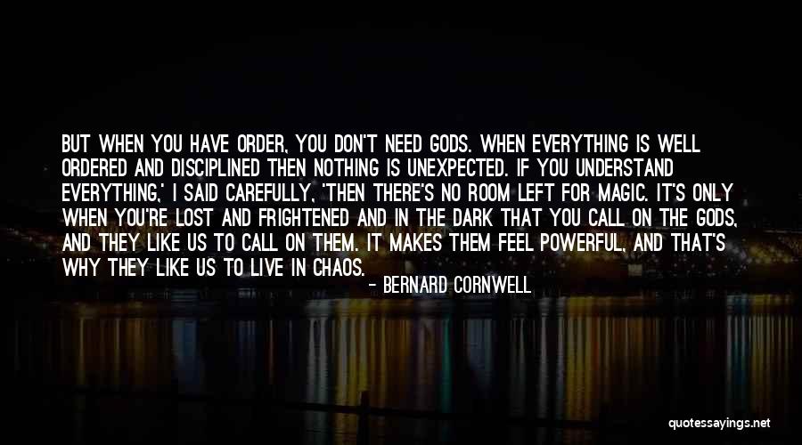 Lost In The Dark Quotes By Bernard Cornwell Lost In The Dark Quotes By Bernard Cornwell