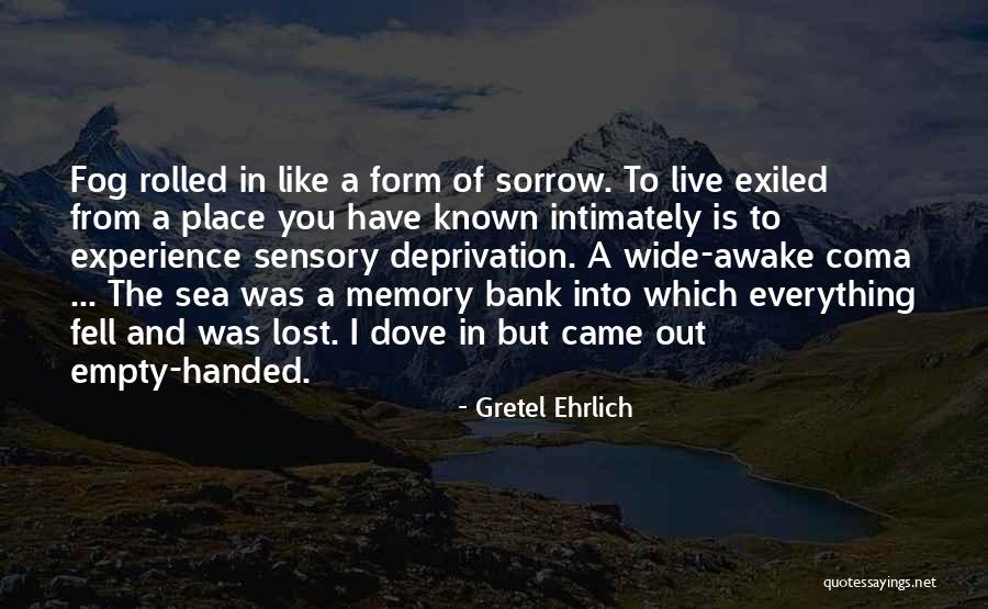 Lost In The Ocean Quotes By Gretel Ehrlich Lost In The Ocean Quotes By Gretel Ehrlich