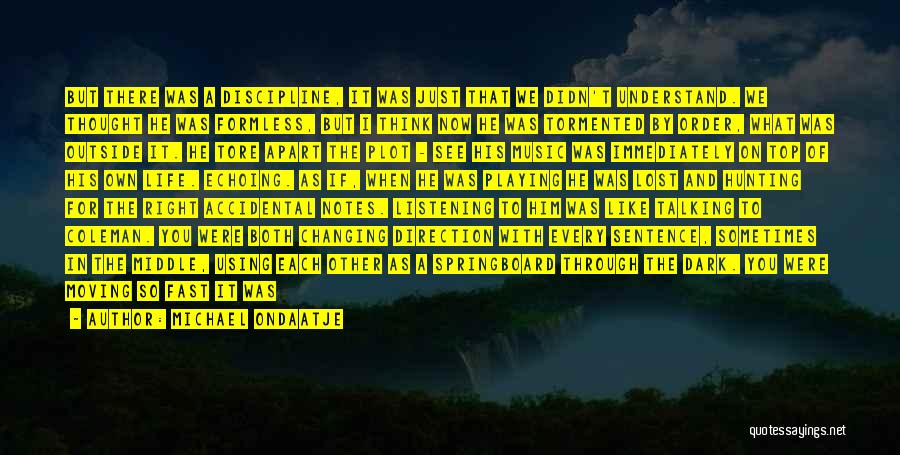 Lost In The Right Direction Quotes By Michael Ondaatje