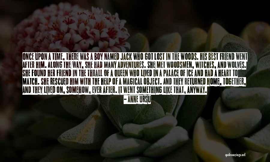 Lost In The Woods Quotes By Anne Ursu Lost In The Woods Quotes By Anne Ursu