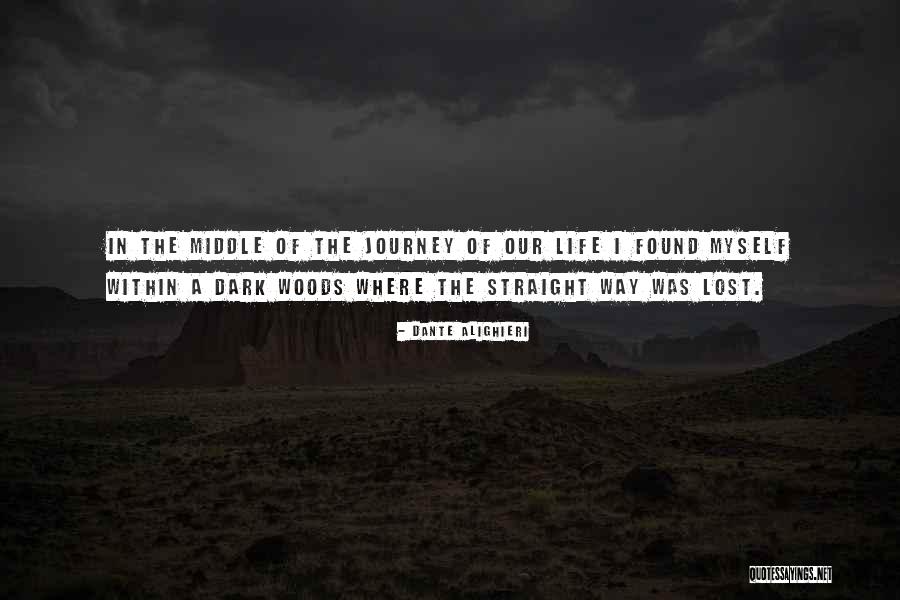 Lost In The Woods Quotes By Dante Alighieri Lost In The Woods Quotes By Dante Alighieri