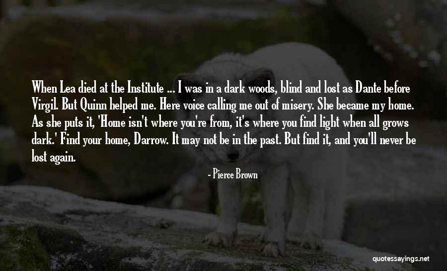 Lost In The Woods Quotes By Pierce Brown Lost In The Woods Quotes By Pierce Brown