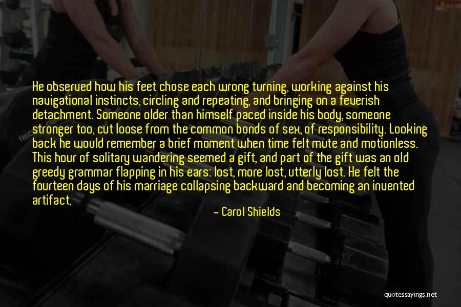 Lost In This Moment Quotes By Carol Shields Lost In This Moment Quotes By Carol Shields
