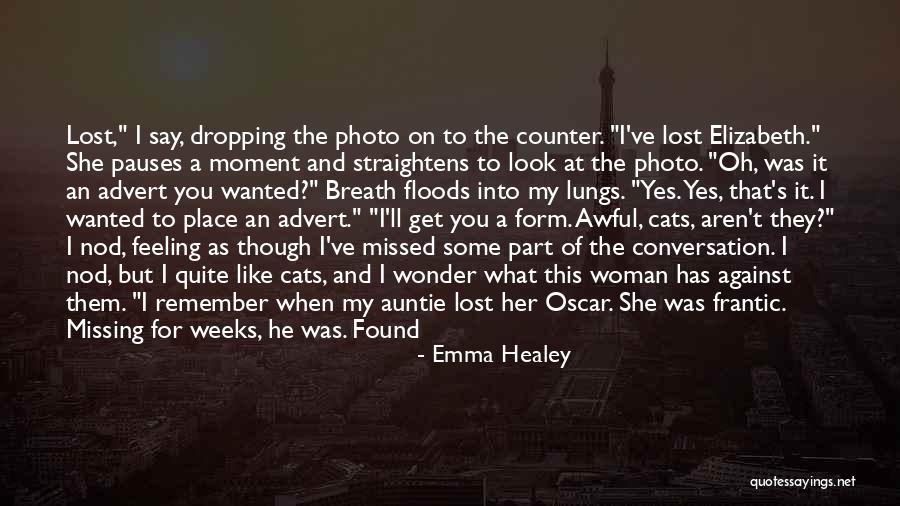 Lost In This Moment Quotes By Emma Healey Lost In This Moment Quotes By Emma Healey