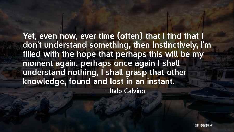 Lost In This Moment Quotes By Italo Calvino Lost In This Moment Quotes By Italo Calvino