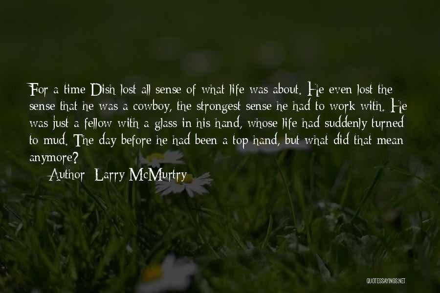 Lost In Time Quotes By Larry McMurtry