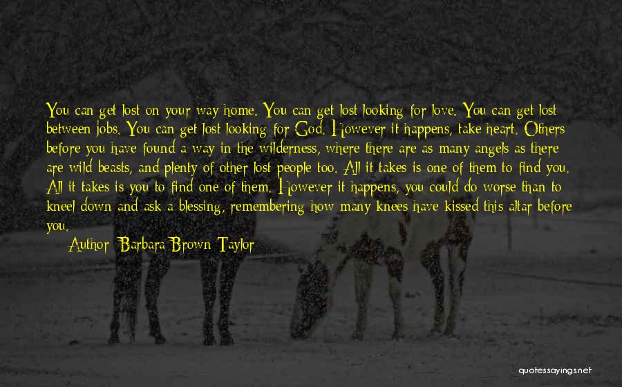 Lost In Your Love Quotes By Barbara Brown Taylor