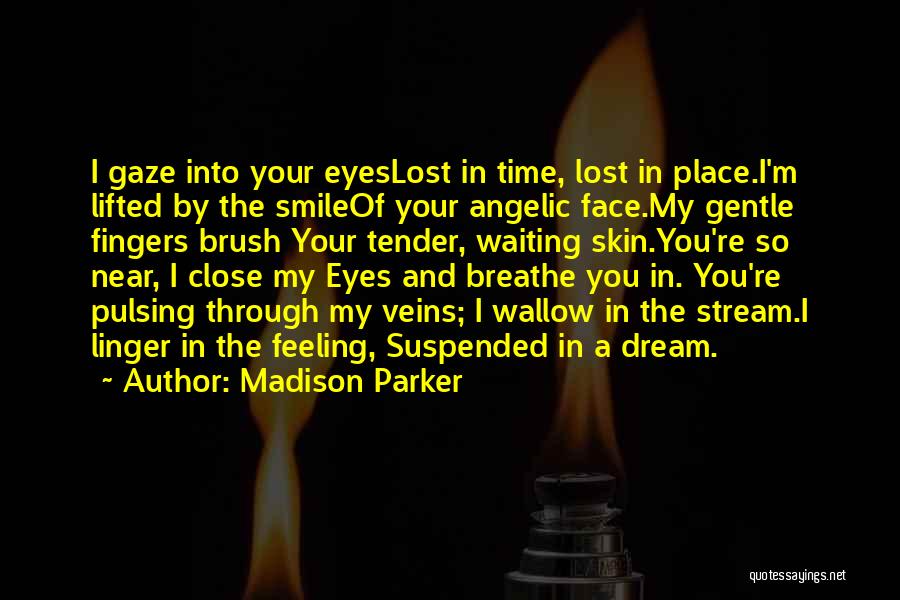 Lost In Your Smile Quotes By Madison Parker