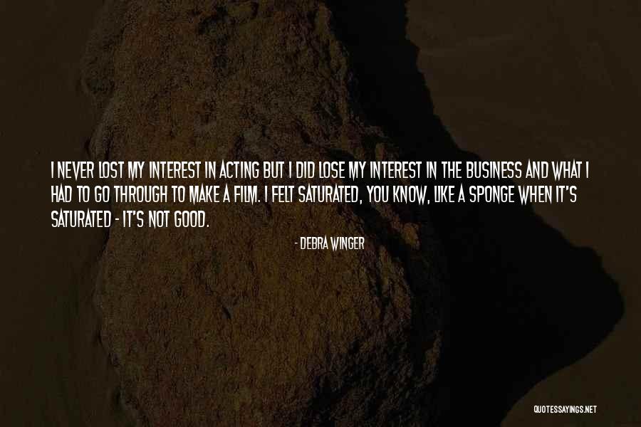 Lost Interest Quotes By Debra Winger Lost Interest Quotes By Debra Winger