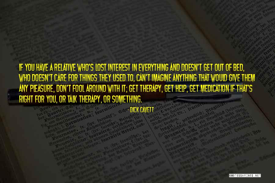 Lost Interest Quotes By Dick Cavett Lost Interest Quotes By Dick Cavett