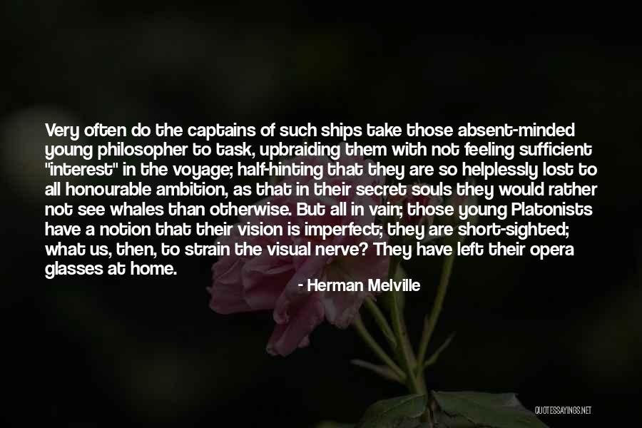 Lost Interest Quotes By Herman Melville Lost Interest Quotes By Herman Melville