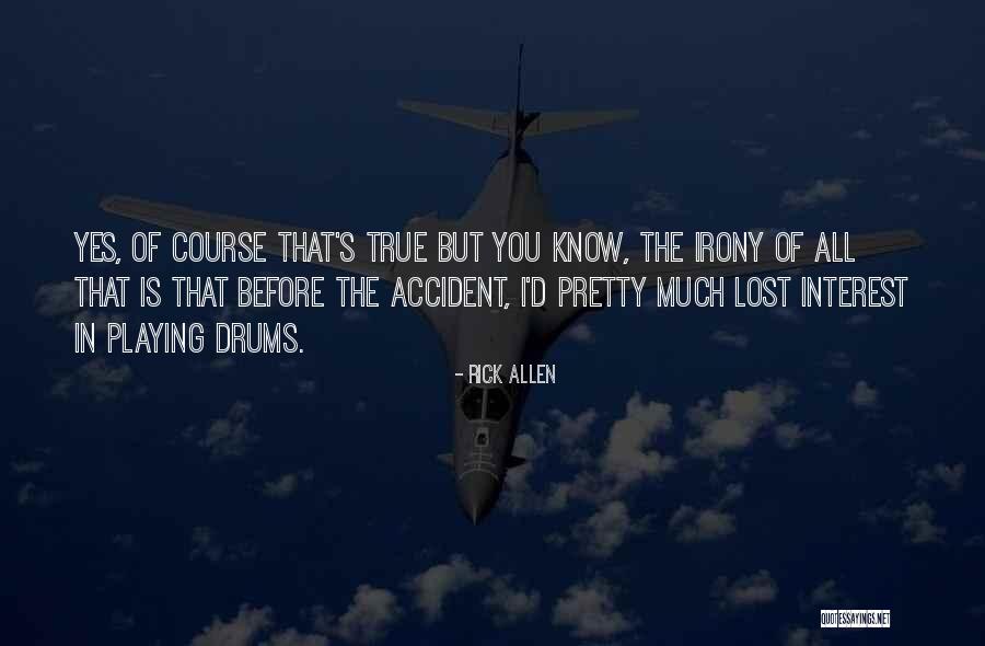 Lost Interest Quotes By Rick Allen Lost Interest Quotes By Rick Allen