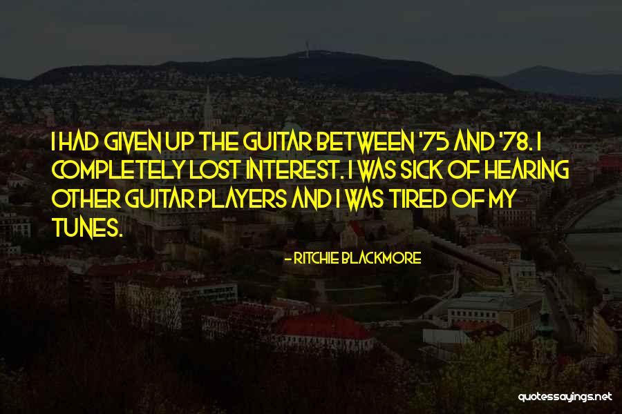 Lost Interest Quotes By Ritchie Blackmore Lost Interest Quotes By Ritchie Blackmore